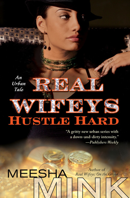 Real Wifeys: Hustle Hard (An Urban Tale) by Meesha Mink, 9781451688979