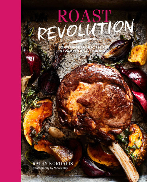 Roast Revolution (Contemporary recipes for revamped roast dinners) by Kathy Kordalis, 9781788790277