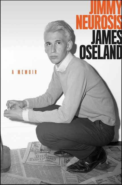 Jimmy Neurosis (A Memoir) by James Oseland, 9780062267368