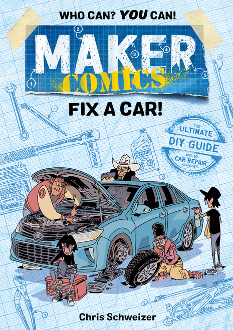 Maker Comics: Fix a Car! - 9781250150042 by Chris Schweizer, 9781250150042