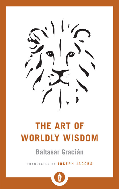 The Art of Worldly Wisdom - 9781611806854 by Baltasar Gracian, Joseph Jacobs, 9781611806854