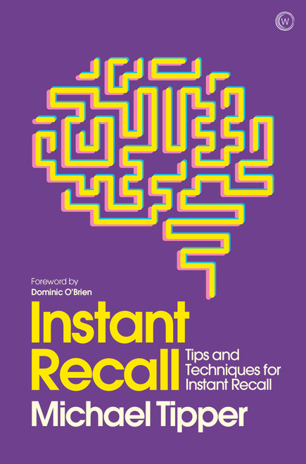 Instant Recall (Tips And Techniques To Master Your Memory) by Michael Tipper, 9781786781758