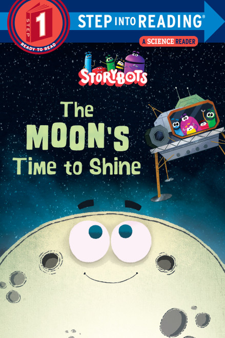 The Moon's Time to Shine (StoryBots) (Step into Reading) by Storybots, 9780525646105