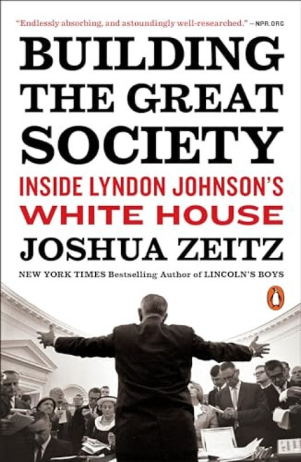 Building the Great Society (Inside Lyndon Johnson's White House) - 9780143111436 by Joshua Zeitz