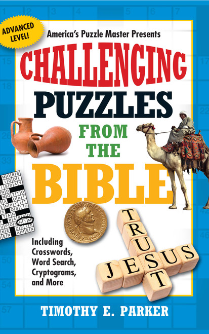 Challenging Puzzles from the Bible (Including Crosswords, Word Search, Cryptograms, and More) by Timothy E. Parker, 9781439192290