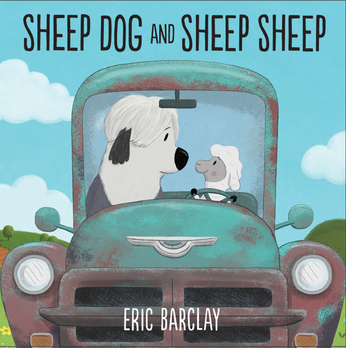 Sheep Dog and Sheep Sheep by Eric Barclay, Eric Barclay, 9780062677389