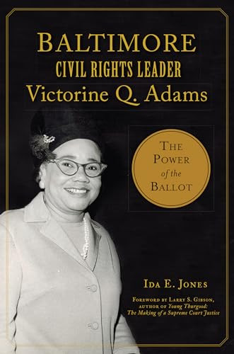 Baltimore Civil Rights Leader Victorine Q. Adams (The Power of the Ballot) by Dr. Ida E. Jones, 9781467139939