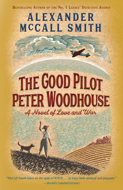 The Good Pilot Peter Woodhouse (A Novel) - 9780525563037 by Alexander McCall Smith, 9780525563037