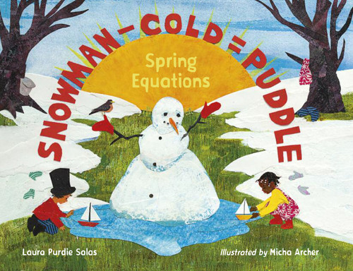 Snowman - Cold = Puddle (Spring Equations) by Laura Purdie Salas, Micha Archer, 9781580897983