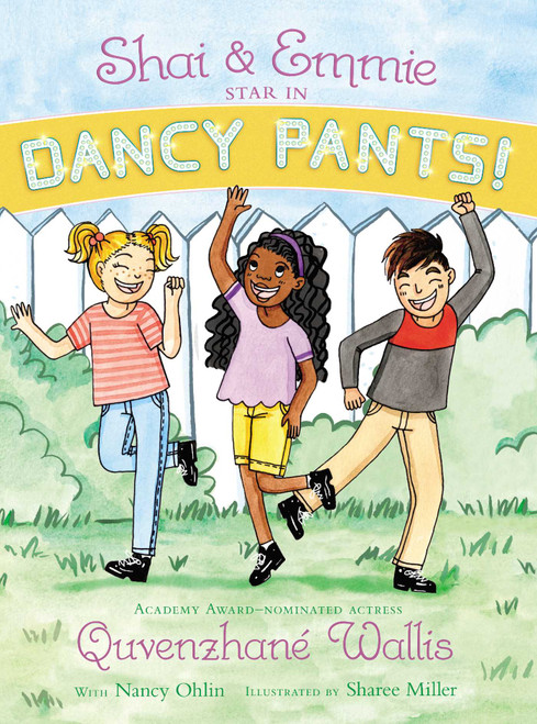 Shai & Emmie Star in Dancy Pants! - 9781481458863 by Quvenzhané Wallis, Nancy Ohlin, Sharee Miller, 9781481458863