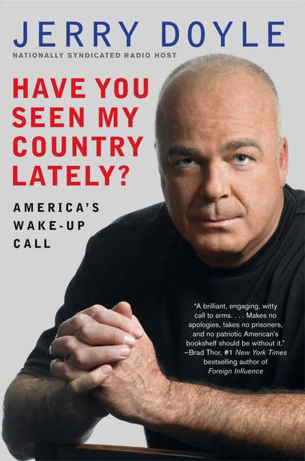 Have You Seen My Country Lately? (America's Wake-Up Call) by Jerry Doyle, 9781439168158