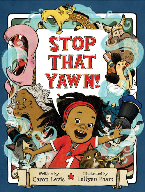 Stop That Yawn! by Caron Levis, LeUyen Pham, 9781481441797