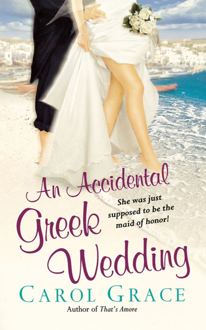 An Accidental Greek Wedding by Carol Grace, 9781451631906