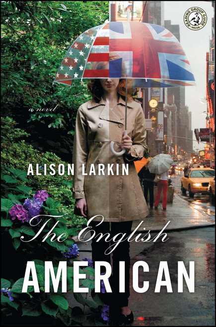 The English American (A Novel) by Alison Larkin, 9781439156537