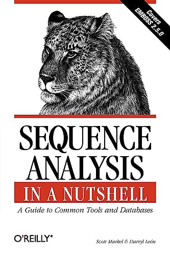 Sequence Analysis in a Nutshell: A Guide to Tools (A Guide to Common Tools and Databases) by Scott Markel, Darryl Leon, 9780596004941
