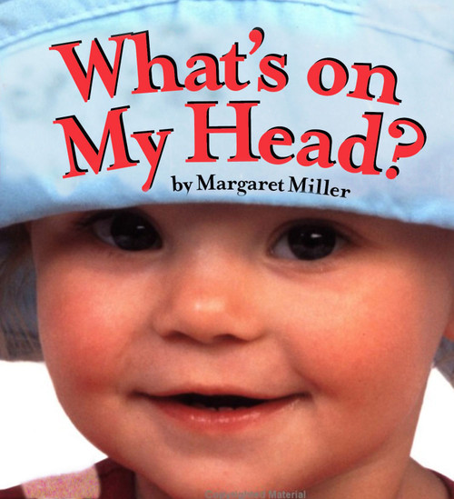 What's On My Head? by Margaret Miller, Margaret Miller, 9781416989950