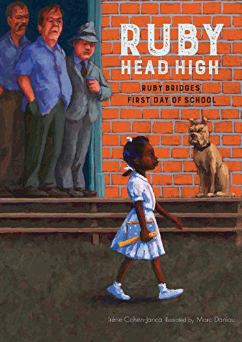 Ruby, Head High (Ruby Bridge's First Day of School) by Irene Cohen-Janca, 9781568463414