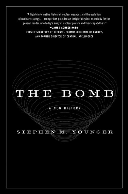 The Bomb (A New History) by Stephen M. Younger, PhD, 9780061537202
