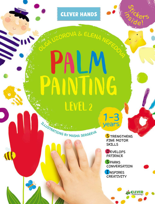 Palm Painting Level 2 (Stickers Inside! Strengthens Fine Motor Skills, Develops Patience, Sparks Conversation, Inspires Creativity) by Olga Uzorova, Elena Nefedova, Masha Sergeeva, 9781948418119