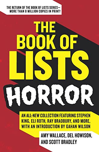 The Book of Lists: Horror (An All-New Collection Featuring Stephen King, Eli Roth, Ray Bradbury, and More, with an Introduction by Gahan Wilson) by Amy Wallace, Del Howison, Scott Bradley, 9780061537264