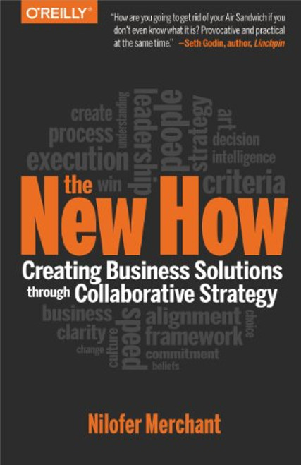 The New How [Paperback] (Creating Business Solutions Through Collaborative Strategy) by Nilofer Merchant, 9781491903438
