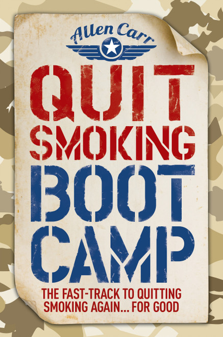 Quit Smoking Boot Camp (The Fast-Track to Quitting Smoking Again for Good) by Allen Carr, 9781788883191
