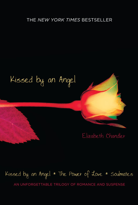 Kissed by an Angel (Kissed by an Angel; The Power of Love; Soulmates) by Elizabeth Chandler, 9781416978831