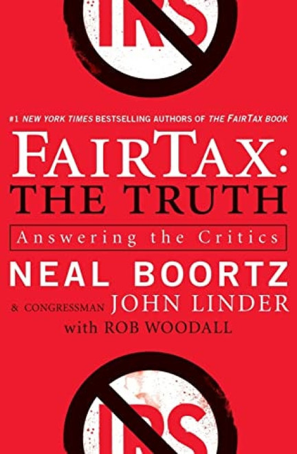FairTax: The Truth (Answering the Critics) by Neal Boortz, John Linder, 9780061540462
