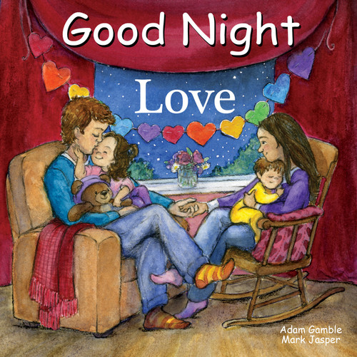 Good Night Love by Adam Gamble, Mark Jasper, Katherine Blackmore, 9781602197756