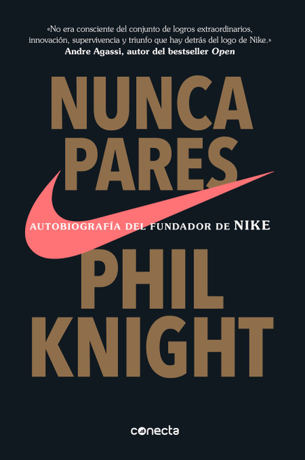 Nunca pares: Autobiografía del fundador de Nike / Shoe Dog: A Memoir by the Creator of Nike (Spanish Edition) by Phil Knight, 9781949061611
