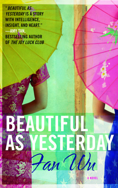 Beautiful as Yesterday (A Novel) by Fan Wu, 9781416598909