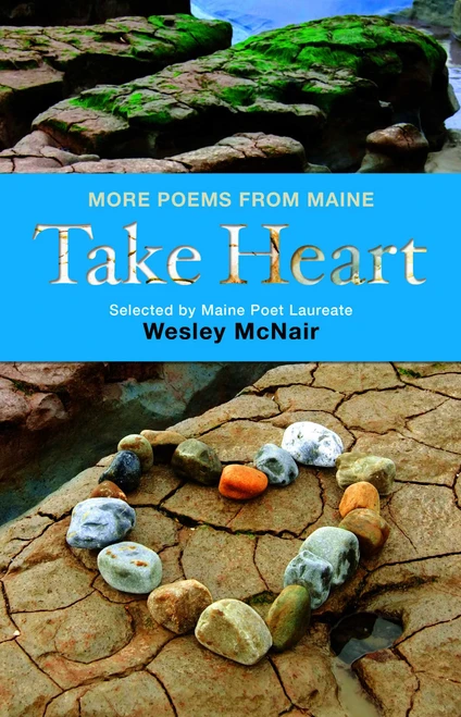Take Heart (More Poems from Maine) by Wesley McNair, 9781608932986