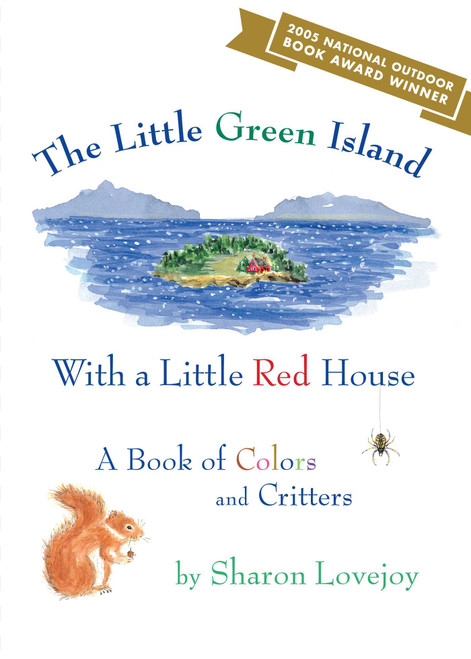 The Little Green Island with a Little Red House (A Book of Colors and Critters) by Sharon Lovejoy, 9781608934645