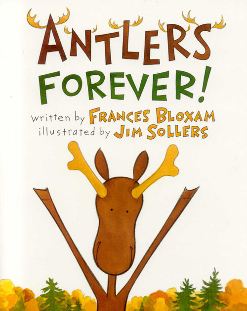 Antlers Forever! by Frances Bloxam, 9780892725502