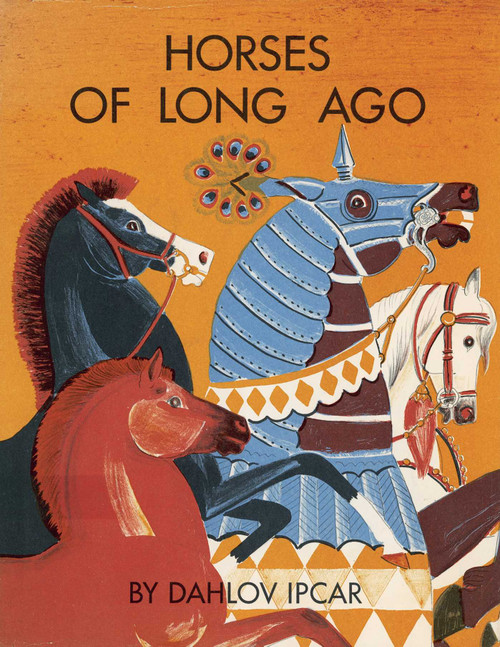 Horses of Long Ago by Dahlov Ipcar, 9781608933235