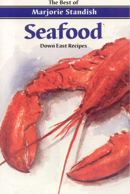 Seafood: Down East Recipes by Marjorie Standish, 9780892724239