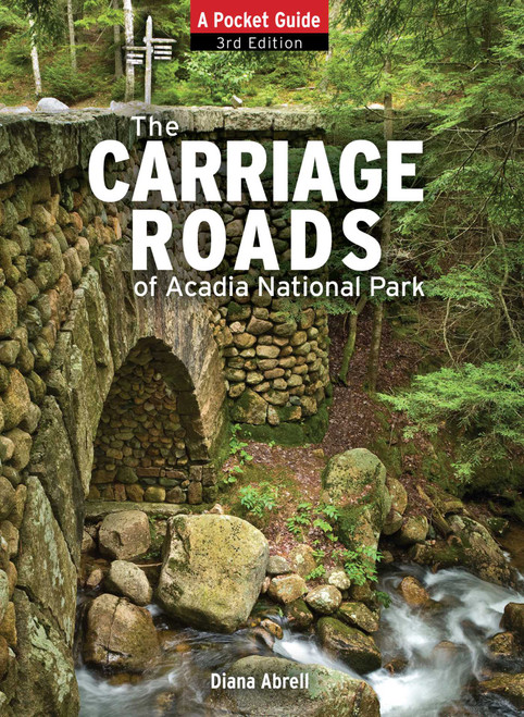Carriage Roads of Acadia (A Pocket Guide) by Diane Abrell, Bunny Ladouceur, Bunny Ladouceur, Andrew Vietze, 9780892729241