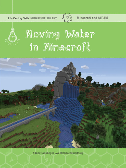 Moving Water in Minecraft (Engineering) - 9781534139701 by Adam Hellebuyck, Mike Medvinsky, 9781534139701