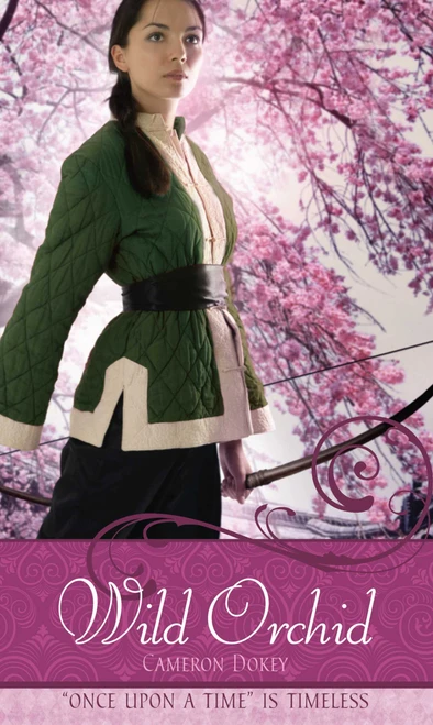 Wild Orchid (A Retelling of "The Ballad of Mulan") by Cameron Dokey, 9781416971689