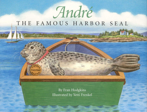 Andre the Famous Harbor Seal by Fran Hodgkins, 9780892725946