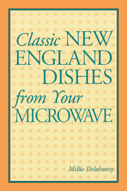 Classic New England Dishes from Your Microwave by Millie Delahunty, 9780892722808