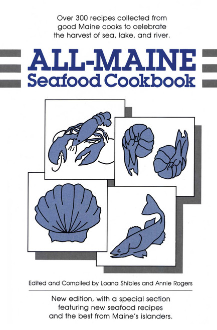 All-Maine Seafood Cookbook by Loana Shibles, Annie Rogers, 9780892722297