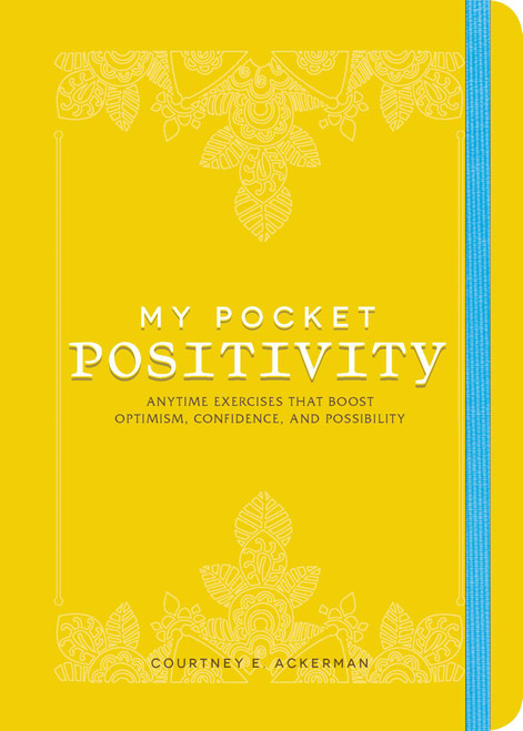 My Pocket Positivity (Anytime Exercises That Boost Optimism, Confidence, and Possibility) by Courtney E. Ackerman, 9781507208502