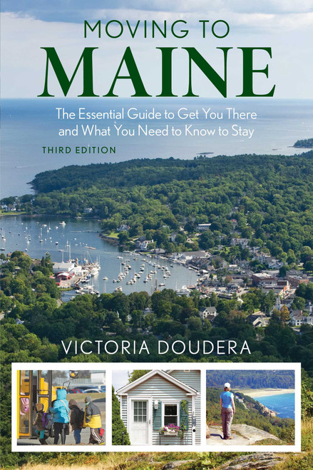 Moving to Maine (The Essential Guide to Get You There and What You Need to Know to Stay) - 9781608932825 by Victoria Doudera, 9781608932825