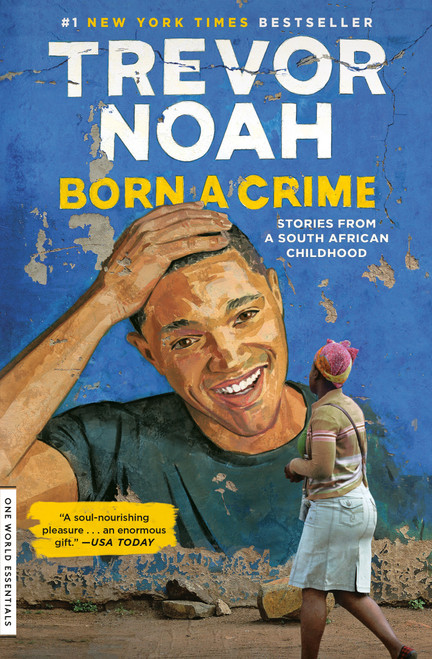 Born a Crime (Stories from a South African Childhood) - 9780399588198 by Trevor Noah, 9780399588198