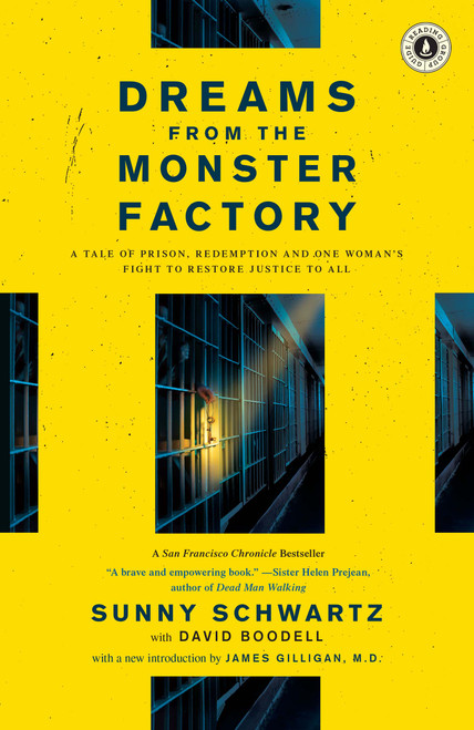Dreams from the Monster Factory (A Tale of Prison, Redemption and One Woman's Fight to Restore Justice to All) by Sunny Schwartz, David Boodell, 9781416569824
