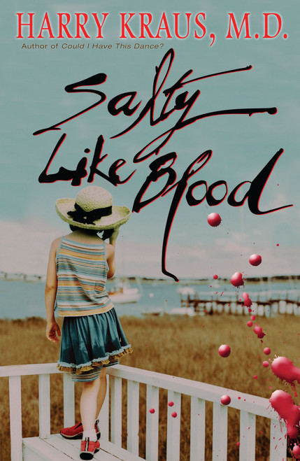 Salty Like Blood (A Novel) by Harry Kraus, 9781416577898
