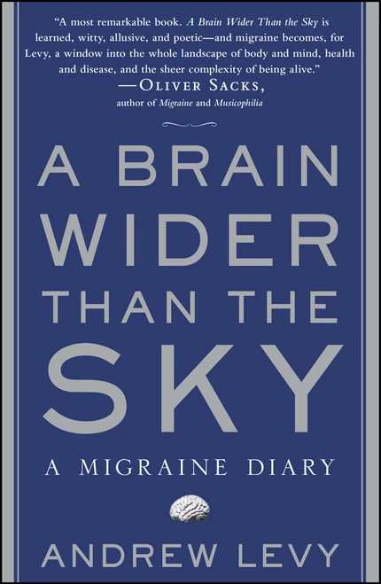 A Brain Wider Than the Sky (A Migraine Diary) by Andrew Levy, 9781416572510