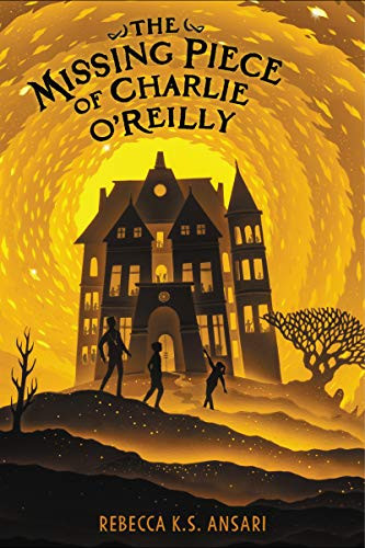 The Missing Piece of Charlie O'Reilly by Rebecca K.S. Ansari, 9780062679666