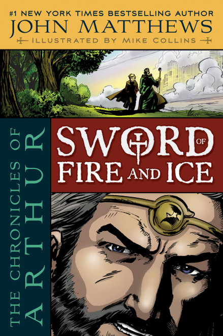 The Chronicles of Arthur (Sword of Fire and Ice) by John Matthews, Mike Collins, 9781416959083